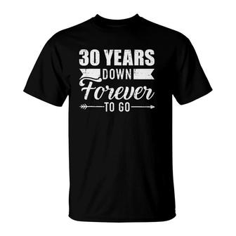 30 Years Down Forever To Go For 30Th Wedding Anniversary T-Shirt | Mazezy
