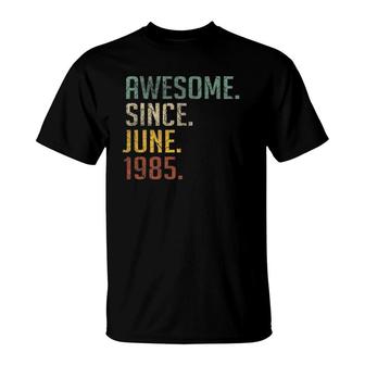 37 Years Old Birthday Awesome Since June 1985 37Th Birthday T-Shirt | Mazezy