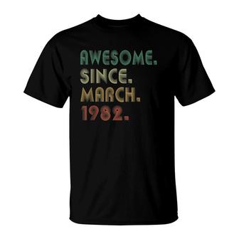 40 Years Old Awesome Since March 1982 40Th Birthday T-Shirt | Mazezy