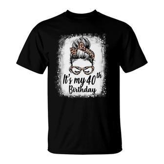 40 Years Old Leopard Melanin Girl Messy Bun It Is My 40Th Birthday T-Shirt - Seseable