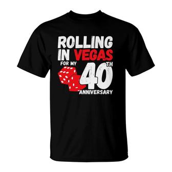 40Th Anniversary - Married 40 Years - Vegas Anniversary Trip T-Shirt | Mazezy