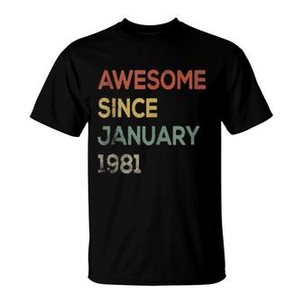 41 Years Old Awesome Since January 1981 41St Birthday T-Shirt | Mazezy