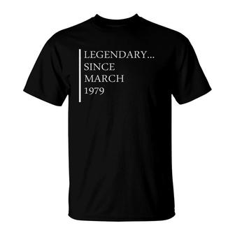 43Rd Birthday Gift Idea Legendary Since March 1979 Ver2 T-Shirt | Mazezy