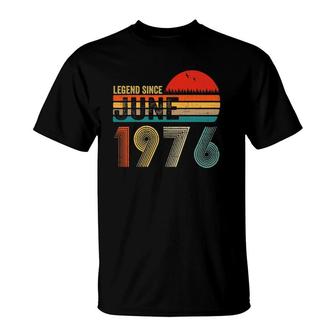 45 Years Old Retro Birthday Gift Legend Since June 1976 Ver2 T-Shirt | Mazezy