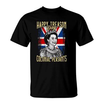 4Th Of July Happy Treason Day Ungrateful Colonial Peasants T-Shirt | Mazezy