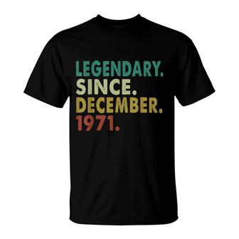 50 Years Old Legendary Since December 1971 50Th Birthday T-Shirt | Mazezy