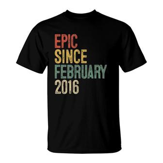 6Th Birthday Gifts Epic Since February 2016 6 Years Old T-Shirt | Mazezy