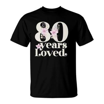 80 Years Loved Grandma 80Th Birthday Party 80 Years Old T-Shirt | Mazezy