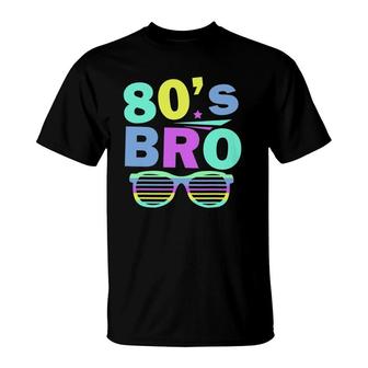 80S Bro Retro Eighties Theme Party Funny 80S Style T-Shirt | Mazezy