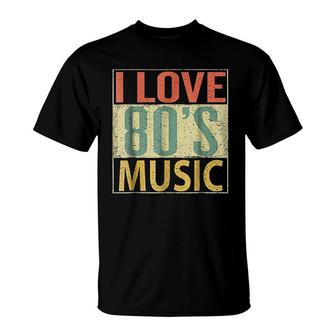 80S Music Fun I Love 80S Music Vintage Retro T-shirt - Thegiftio UK
