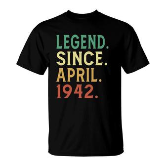 80Th Birthday 80 Years Old Gift Legend Since April 1942 Ver2 T-Shirt | Mazezy