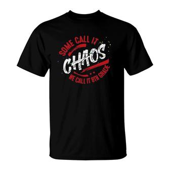 8Th Grade School Teacher Gift Eighth Middle Team Chaos T-Shirt | Mazezy