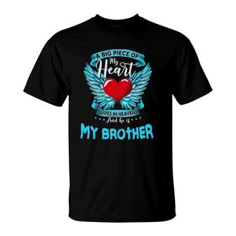 A Big Piece Of My Heart Lives In Heaven And He Is My Brother T-Shirt | Mazezy