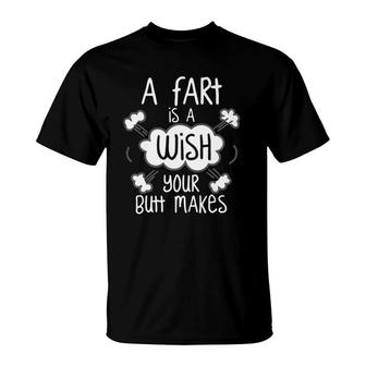 A Fart Is A Wish Your Butt Makes Funny Kids Dad T-Shirt | Mazezy