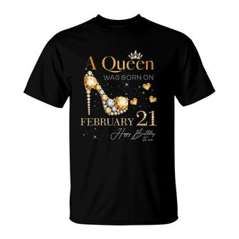 A Queen Was Born On February 21, 21St February Birthday T-Shirt | Mazezy