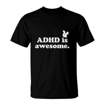 ADHD Is Awesome For Men For Kids For Women ADHD T-Shirt - Seseable