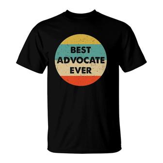 Advocate Best Advocate Ever T-Shirt | Mazezy