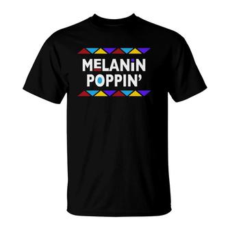 African American Melanin Poppin Black History T-Shirt | Mazezy