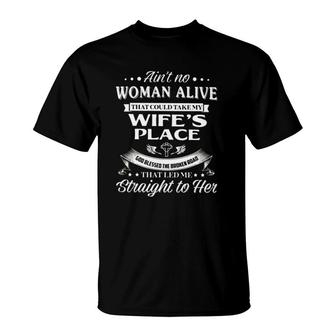 Ain't No Woman Alive That Could Take My Wife's Place Husband Gift T-Shirt | Mazezy