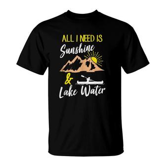 All I Need Is Sunshine & Lake Water Lake T-Shirt | Mazezy