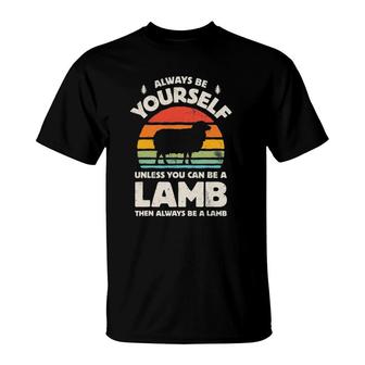 Always Be Yourself Unless You Can Be A Lamb Retro Vintage T-Shirt | Mazezy