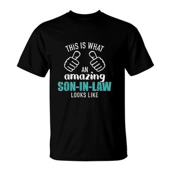 This Is What An Amazing Son In Law Looks Like T-shirt - Thegiftio UK