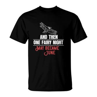 And Then One Fairy Night May Became June T-Shirt | Mazezy