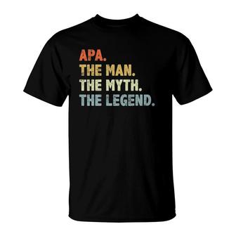 Apa The Man Myth Legend Father’S Day Gift For Papa Grandpa T-Shirt | Mazezy