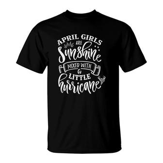 April Girls Are Sunshine Mixed Little Hurricane T-Shirt | Mazezy