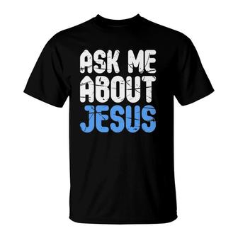 Ask Me About Jesus Christians T-Shirt | Mazezy DE