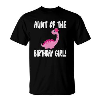 Aunt Of The Birthday Girl Dinosaur Matching Family Party T-Shirt | Mazezy