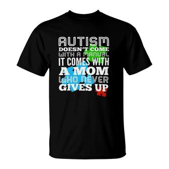 Autism Doesn't Come With A Manual It Comes With A Mother Who Never Gives Up Color Puzzle Version T-Shirt | Mazezy