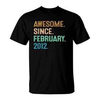 Awesome Since February 2012 10 Years Old 10Th Birthday Gift T-Shirt | Mazezy