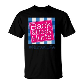 Back And Body Hurts Nurse Life Funny T-Shirt | Mazezy UK