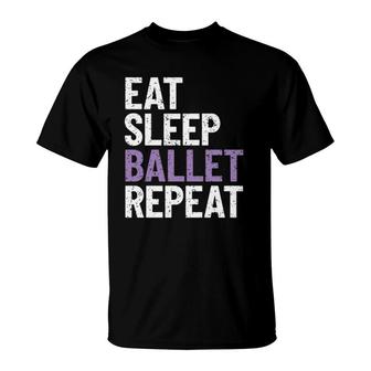 Ballerina Gift Eat Sleep Ballet Repeat T-Shirt | Mazezy