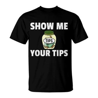 Bartender Show Me Your Tips T-Shirt | Mazezy