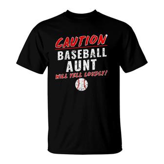 Baseball Aunt Caution Will Yell Loudly Funny T-Shirt | Mazezy AU
