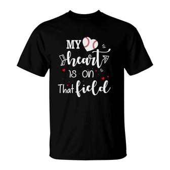 Baseball Mom My Heart Is On That Field T-Shirt | Mazezy