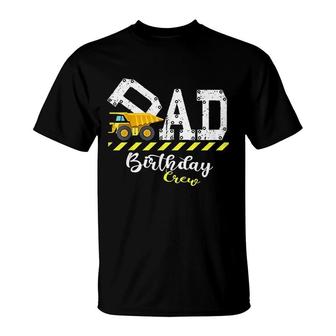 Bday Party Dad Birthday Crew Construction Birthday Party T-Shirt - Seseable