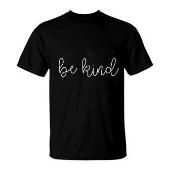 Be Kind Kindness T-Shirt | Mazezy