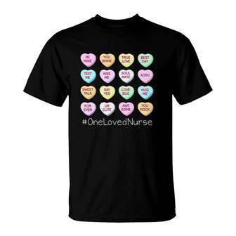 Be Mine You Shine True Love Best Day Text Me Kiss Me Soul Mate Xoxo Onelovednurse T-Shirt | Mazezy