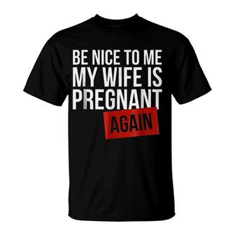 Be Nice To Me My Wife T-Shirt | Mazezy
