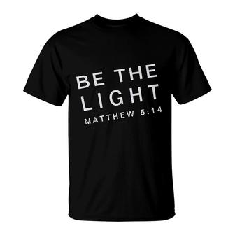 Be The Light Faith T-Shirt | Mazezy