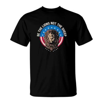 Be The Lion Not The Sheep Patriotic Lion American Patriot 2021 T-Shirt