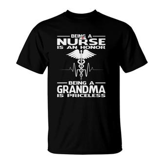 Being A Nurse Is An Honor Being A Grandma Is Priceless T-Shirt | Mazezy