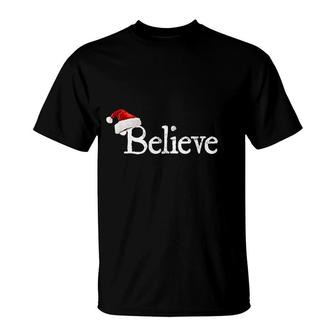 Believe I Believe In Santa Claus Christmas T-Shirt - Thegiftio UK