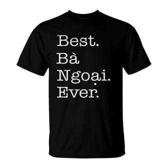Best Ba Ngoai Ever Vietnamese Grandma Presents T-shirt - Thegiftio UK
