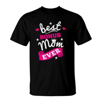 Best Bonus Mom Ever Step Mother Second Mom Mothers Day T-Shirt | Mazezy