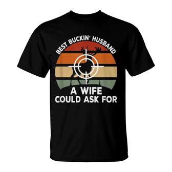 Best Buckin Husband A Wife Could Ask For Deer Hunting T-Shirt | Mazezy