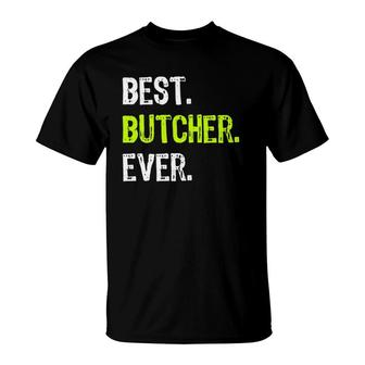 Best Butcher Ever Butchery Gift T-Shirt | Mazezy
